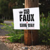 No Faux King Way 86 – 47 Yard Sign
