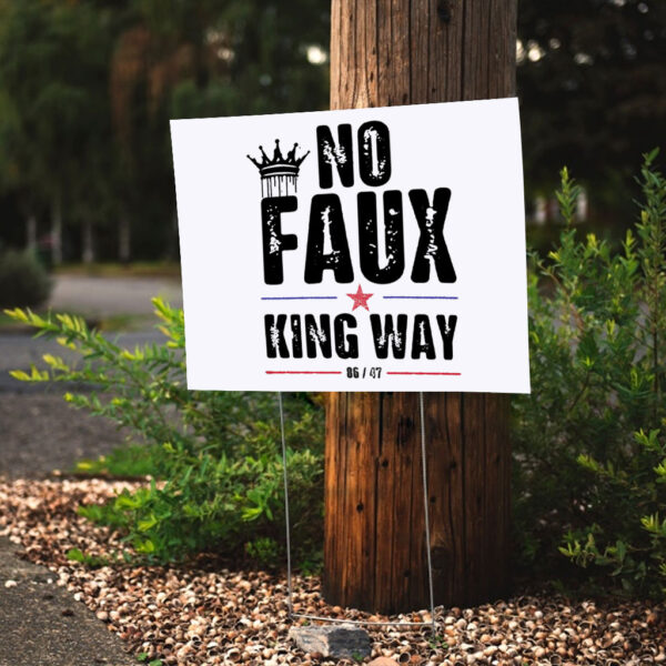 No Faux King Way 86 – 47 Yard Sign
