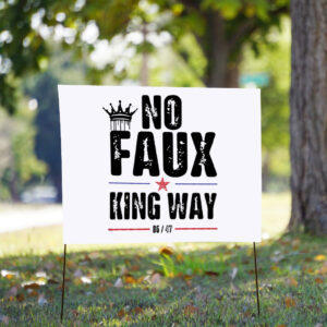 No Faux King Way 86 – 47 Yard Sign