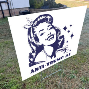 No Kings FDT, Anti-Trump AF 2025 Yard Sign