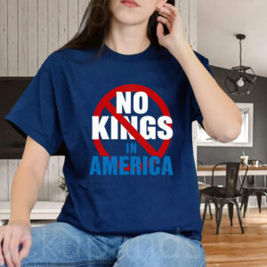 No Kings In America, Anti Trump, Anti Musk T-Shirt