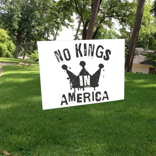 No Kings In America Protest 2025 Yard Sign