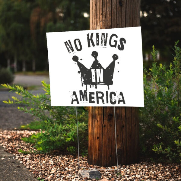 No Kings In America Protest 2025 Yard Sign