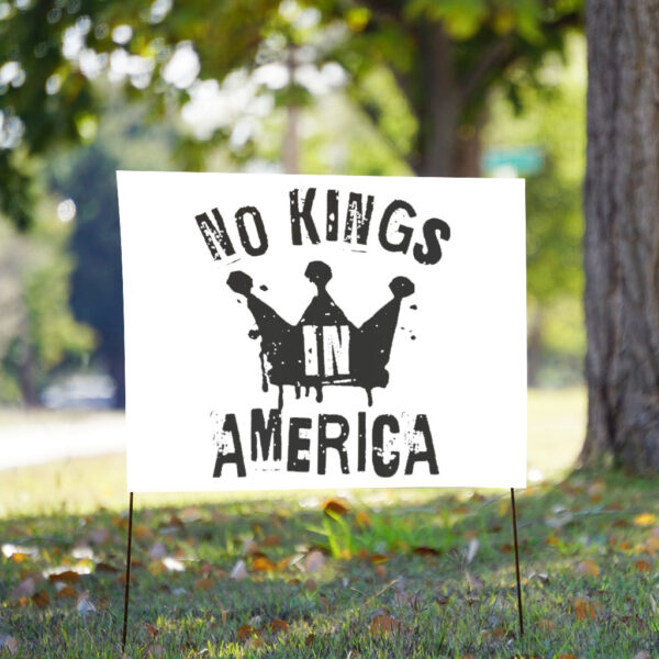 No Kings In America Protest 2025 Yard Sign