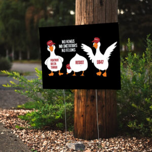 No Kings No Dictators No Felons Democrat Yard Sign