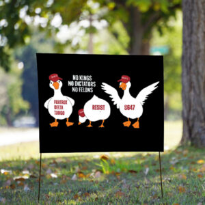 No Kings No Dictators No Felons Democrat Yard Sign