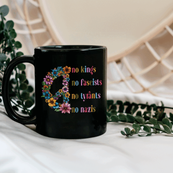 No Kings, No Fascists, No Tyrants, No Nazis 2025 Mug