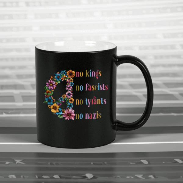 No Kings, No Fascists, No Tyrants, No Nazis 2025 Mug