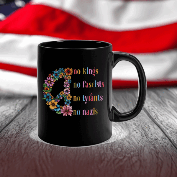 No Kings, No Fascists, No Tyrants, No Nazis 2025 Mug