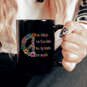 No Kings, No Fascists, No Tyrants, No Nazis 2025 Mug