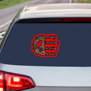 No Kings, No Fascists, No Tyrants, No Nazis 2025 Sticker, Car Magnet