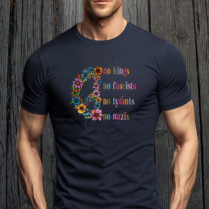 No Kings, No Fascists, No Tyrants, No Nazis 2025 T-Shirt