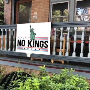 No Kings in America - Anti Fascism 2025 Yard Sign