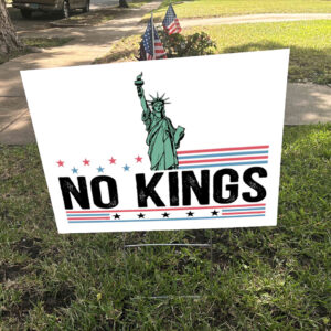 No Kings in America - Anti Fascism 2025 Yard Sign