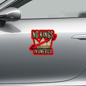 No Kings in America, Fuck Trump 2025 Sticker, Car Magnet