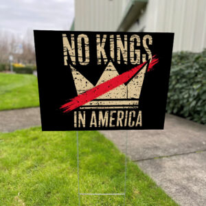 No Kings in America, Fuck Trump 2025 Yard Sign