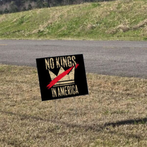 No Kings in America, Fuck Trump 2025 Yard Sign