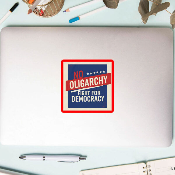 No Oligarchy – Fight for Democracy – Resist Oligarchs Sticker, Car Magnet