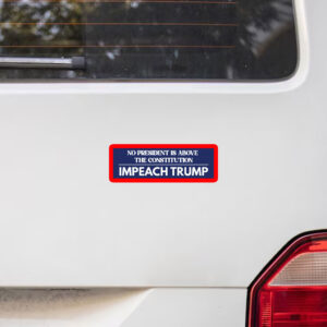 No President Is Above The Constitutuin, Impeach Trump 2025 Sticker, Car Magnet