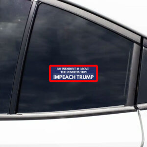No President Is Above The Constitutuin, Impeach Trump 2025 Sticker, Car Magnet