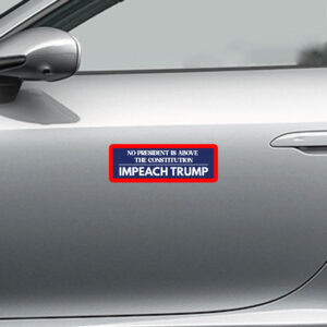 No President Is Above The Constitutuin, Impeach Trump 2025 Sticker, Car Magnet
