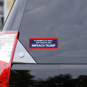 No President Is Above The Constitutuin, Impeach Trump 2025 Sticker, Car Magnet