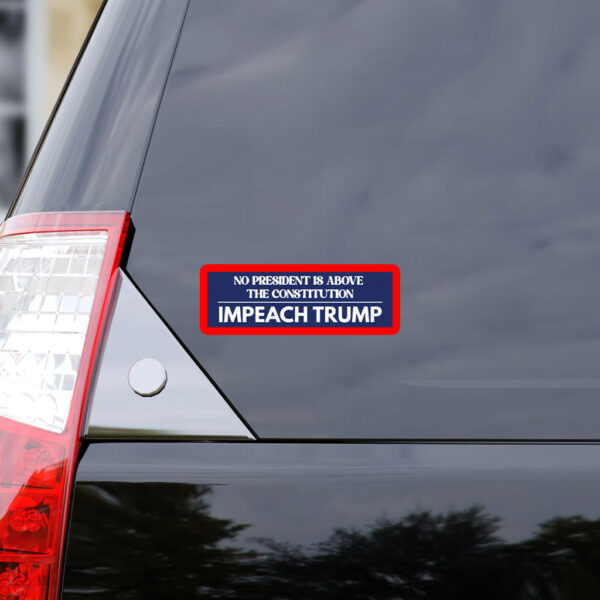 No President Is Above The Constitutuin, Impeach Trump 2025 Sticker, Car Magnet