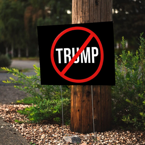 No Trump - Political Flair 2025 Yard Sign