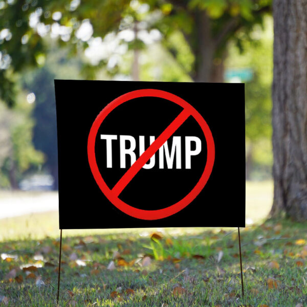 No Trump - Political Flair 2025 Yard Sign