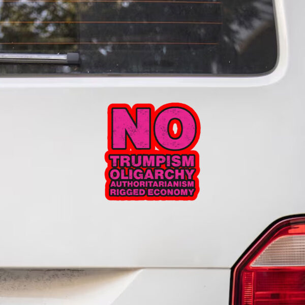 No Trumpism Fight the Oligarchy Sticker, Car Magnet
