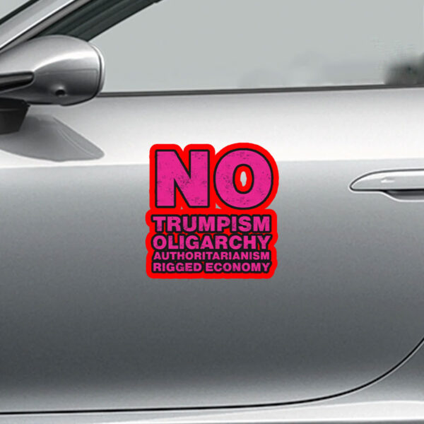 No Trumpism Fight the Oligarchy Sticker, Car Magnet