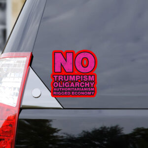 No Trumpism Fight the Oligarchy Sticker, Car Magnet