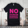 No Trumpism Fight the Oligarchy T-Shirt