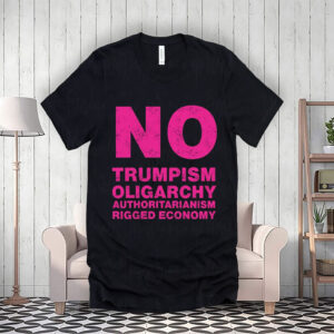No Trumpism Fight the Oligarchy T-Shirt