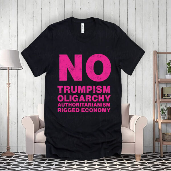 No Trumpism Fight the Oligarchy T-Shirt
