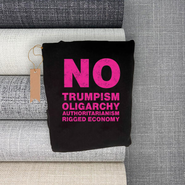 No Trumpism Fight the Oligarchy T-Shirt