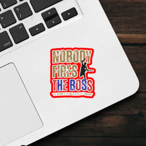 Nobody Fires the Boss, The Republic Is Under Siege By A Moron 2025 Sticker, Car Magnet
