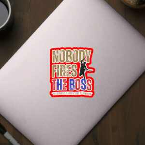 Nobody Fires the Boss, The Republic Is Under Siege By A Moron 2025 Sticker, Car Magnet