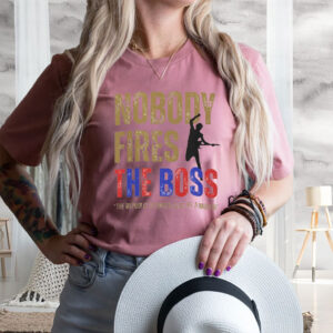 Nobody Fires the Boss, The Republic Is Under Siege By A Moron 2025 T-Shirt