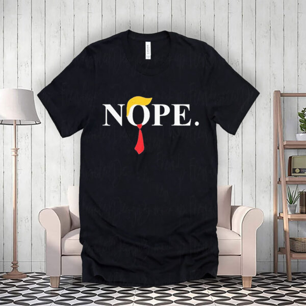 Nope – Anti Trump T-Shirt