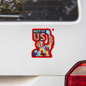 Not Me Us, Bernie Sanders 2025 Sticker, Car Magnet