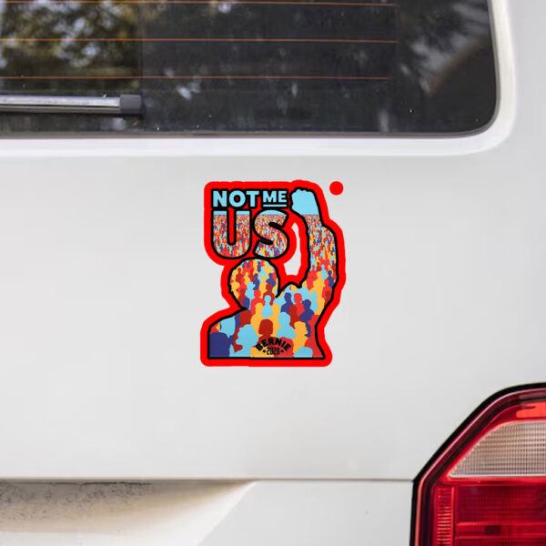 Not Me Us, Bernie Sanders 2025 Sticker, Car Magnet