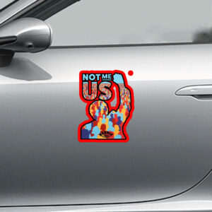 Not Me Us, Bernie Sanders 2025 Sticker, Car Magnet