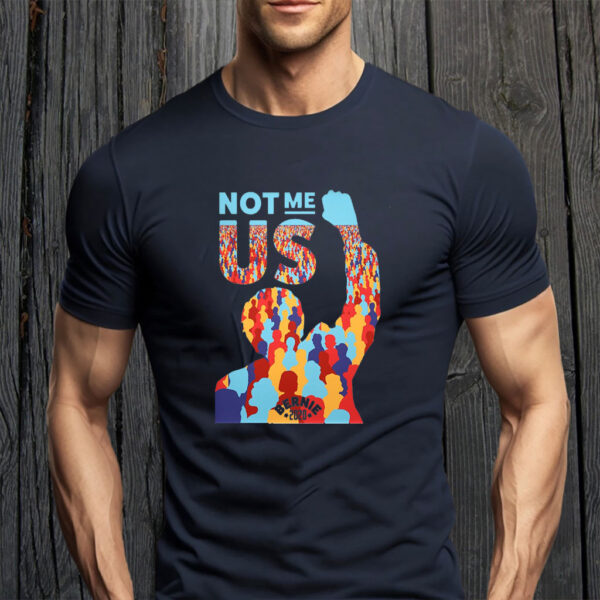 Not Me Us, Bernie Sanders 2025 T-Shirt