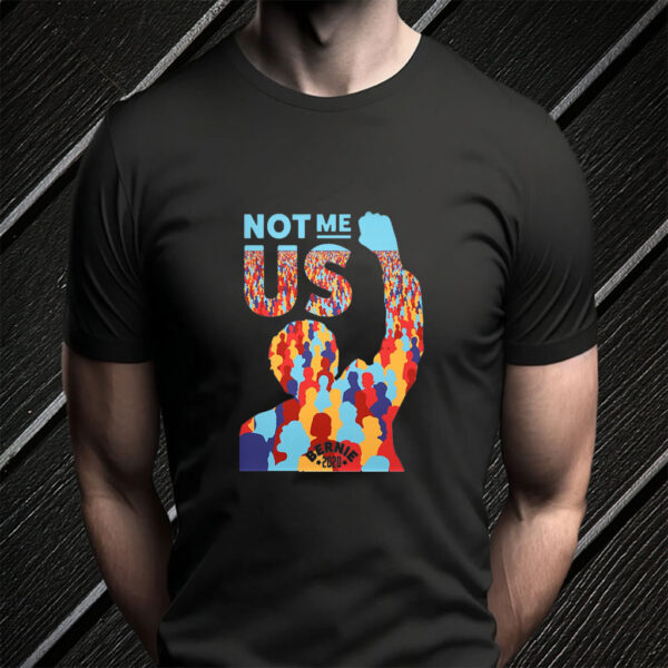 Not Me Us, Bernie Sanders 2025 T-Shirt