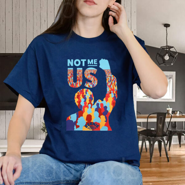 Not Me Us, Bernie Sanders 2025 T-Shirt