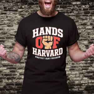 Official Hands Off Harvard Protect Our Freedom T-Shirt