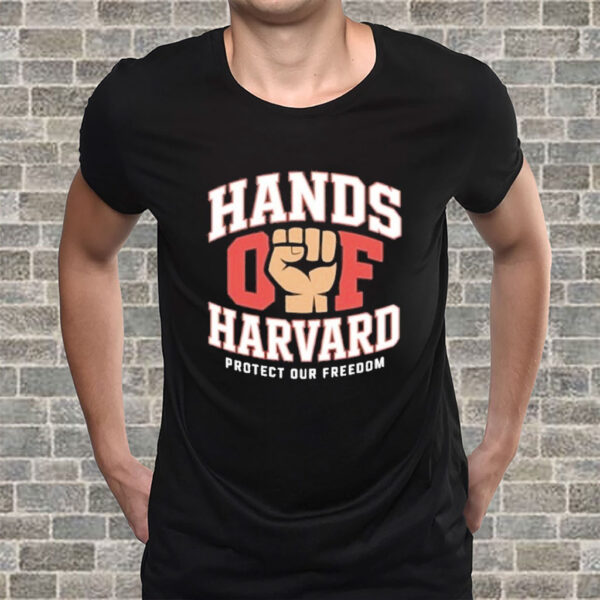 Official Hands Off Harvard Protect Our Freedom T-Shirt