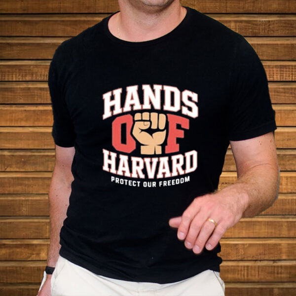 Official Hands Off Harvard Protect Our Freedom T-Shirt
