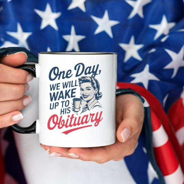 One Day We Will Wake Up To His Obituary, Retro Feminism 2025 Mug